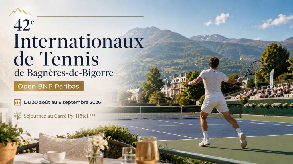 42e Internationaux de Tennis de Bagnères-de-Bigorre 2026 près du Carré Py’ Hôtel